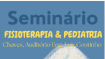 I Seminário Internacional: Fisioterapia & Pediatria