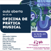 Convite para aula aberta da UC de Oficina de Prática Musical
