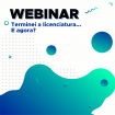 Titulo: Webinar: Terminei a Licenciatura ... E  Agora?
