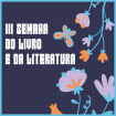 III Semana do Livro e da Literatura