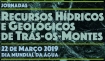 Jornadas “Recursos Hídricos e Geológicos de Trás-os-Montes”